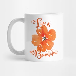 Life is beautiful Mug